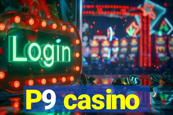 P9 casino